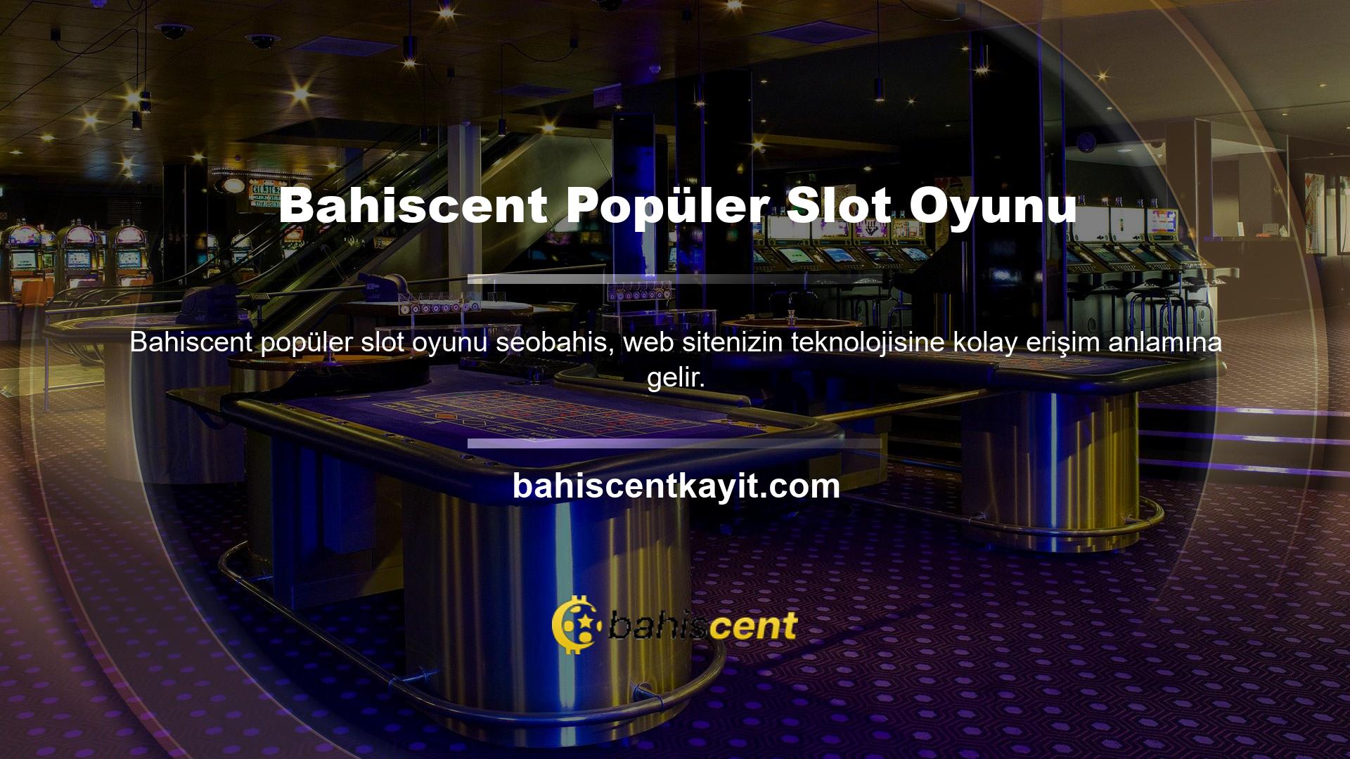 Bahiscent slotları sitenin ana sayfasındaki casino bölümünde sunulmaktadır